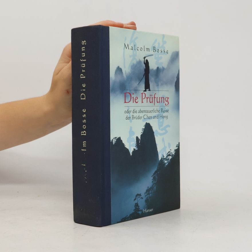 Malcolm J. Bosse Die Prüfung oder die abenteuerliche Reise der Brüder Chen und Hong