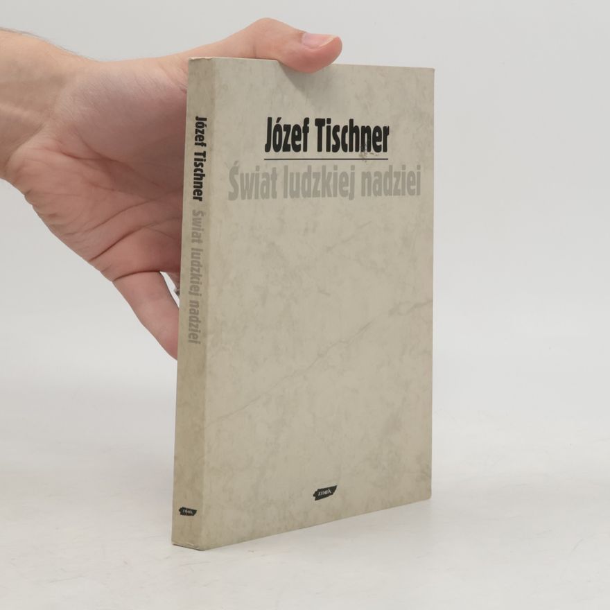 Józef Tischner Świat ludzkiej nadziei