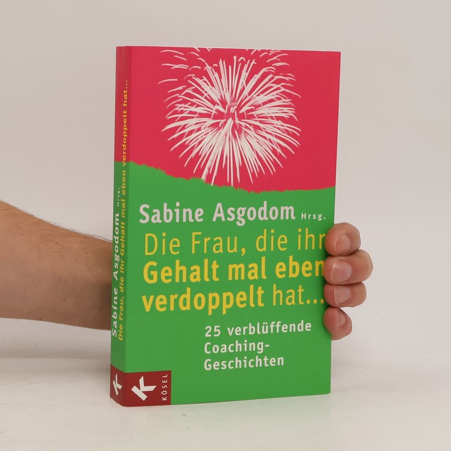 Sabine Asgodom Die Frau, die ihr Gehalt mal eben verdoppelt hat...
