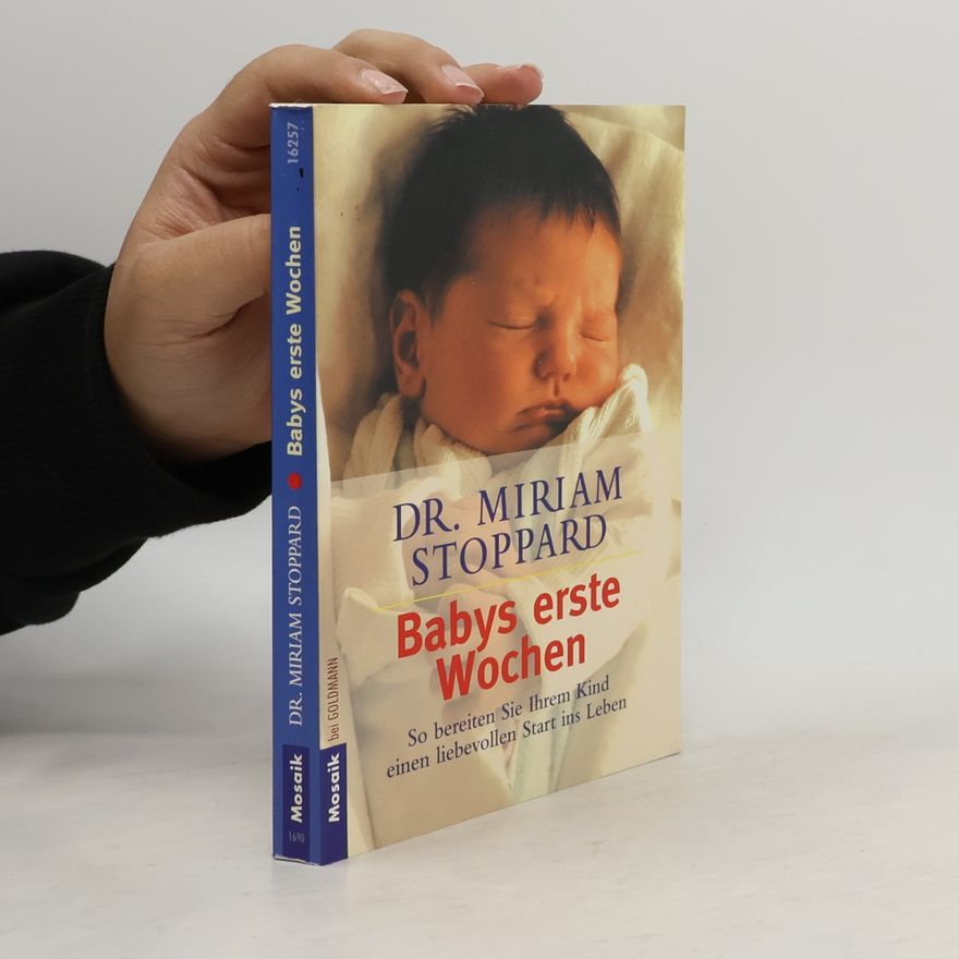 Miriam Stoppard Babys erste Wochen