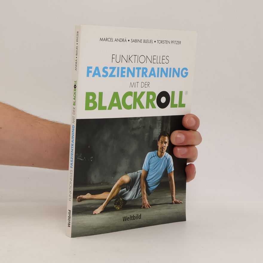 Marcel Andrä Funktionelles Faszientraining mit der Blackroll