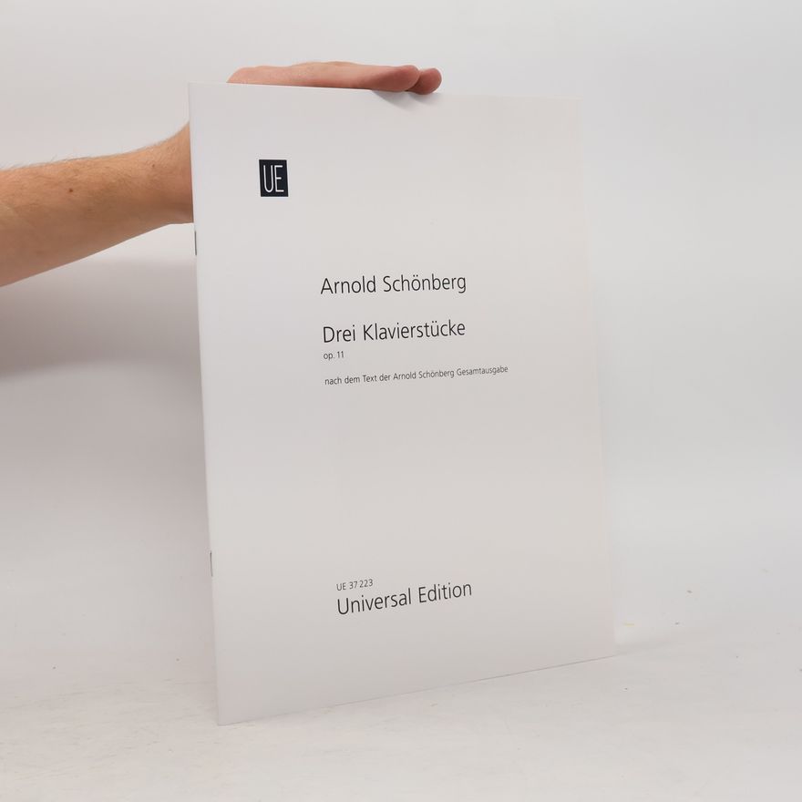 Arnold Schönberg Arnold Schönberg Gesamtausgabe: 3 Klavierstücke