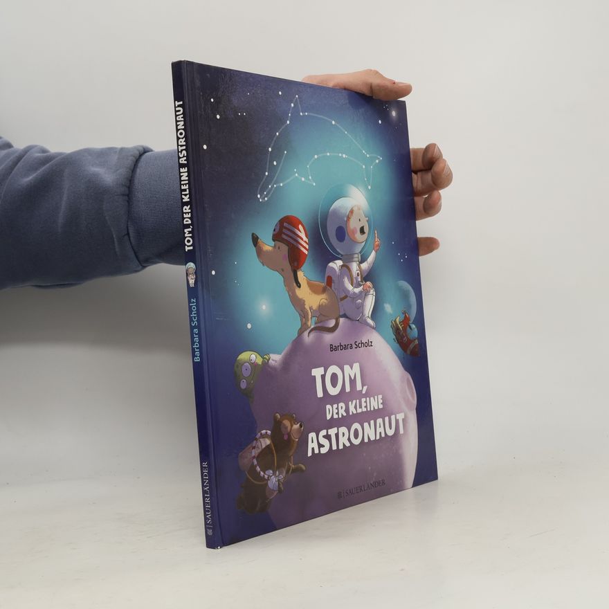 Barbara Scholz Tom, der kleine Astronaut