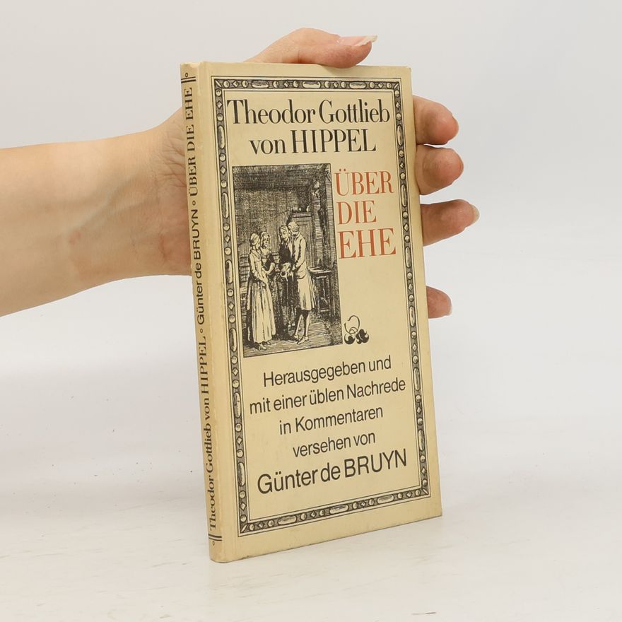 Theodor Gottlieb von Hippel der Ältere Über die Ehe