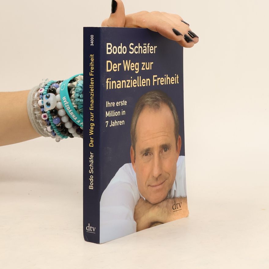 Bodo Schäfer Der Weg zur finanziellen Freiheit