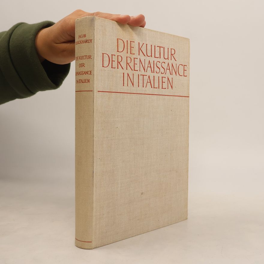 Jacob Burckhardt Die Kultur der Renaissance in Italien
