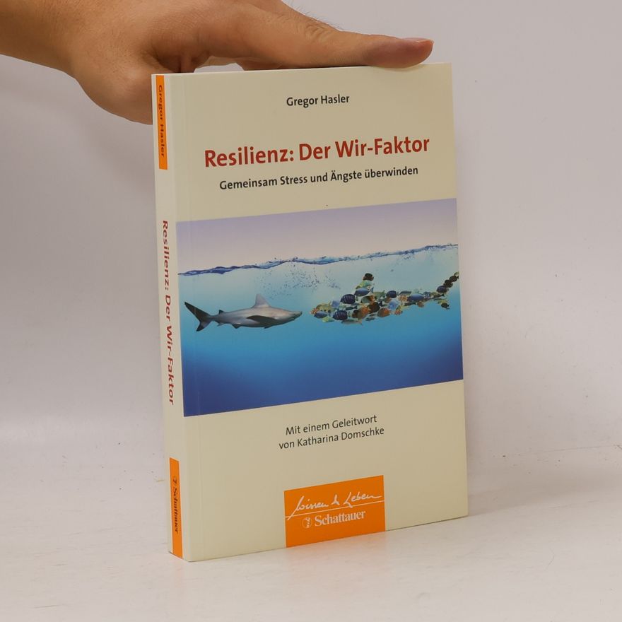 Gregor Hasler Resilienz: der Wir-Faktor