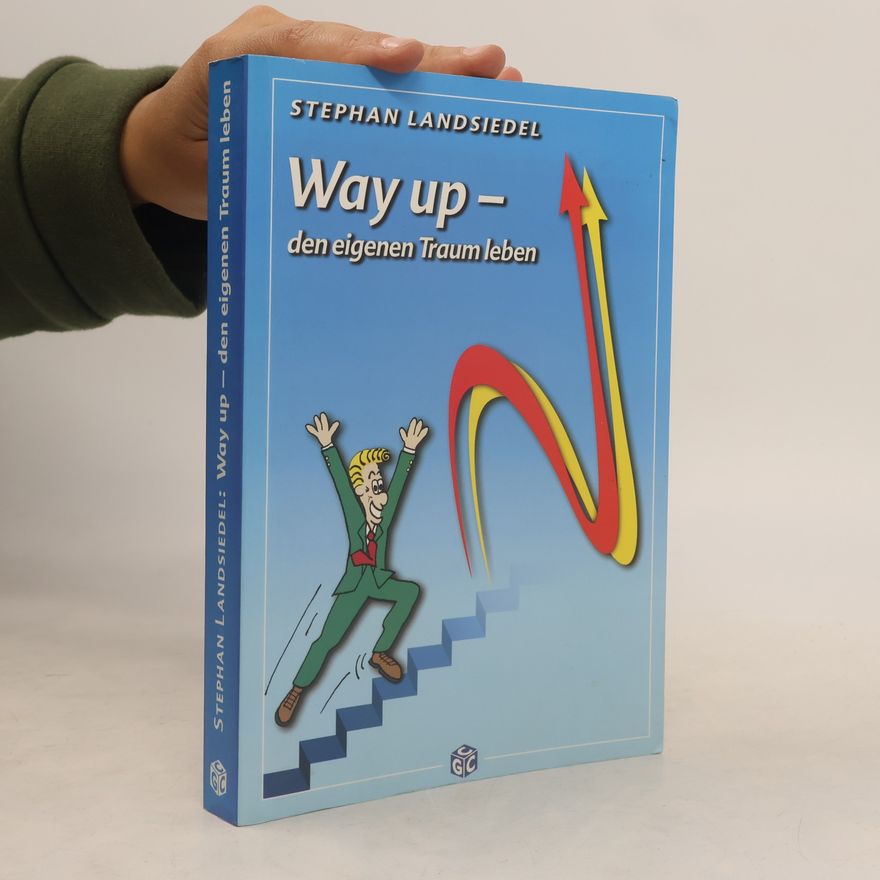 Stephan Landsiedel Way Up - Arbeitsbuch zur Entwicklung der Persönlichkeit