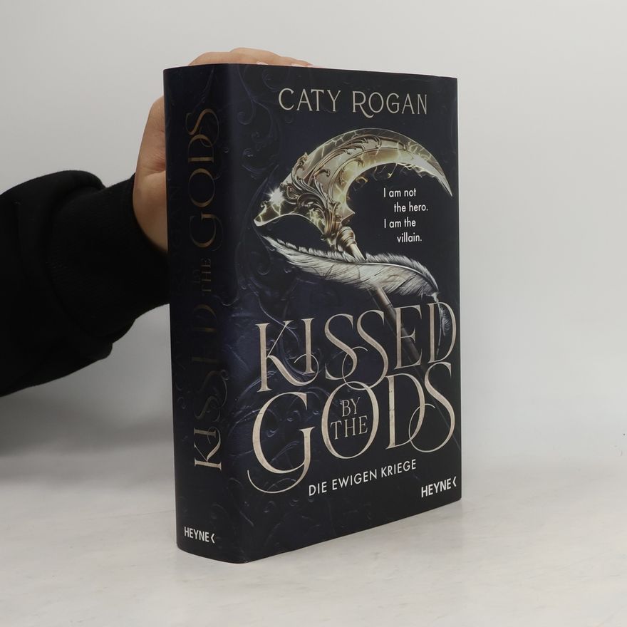 Caty Rogan Kissed by the Gods – Die ewigen Kriege