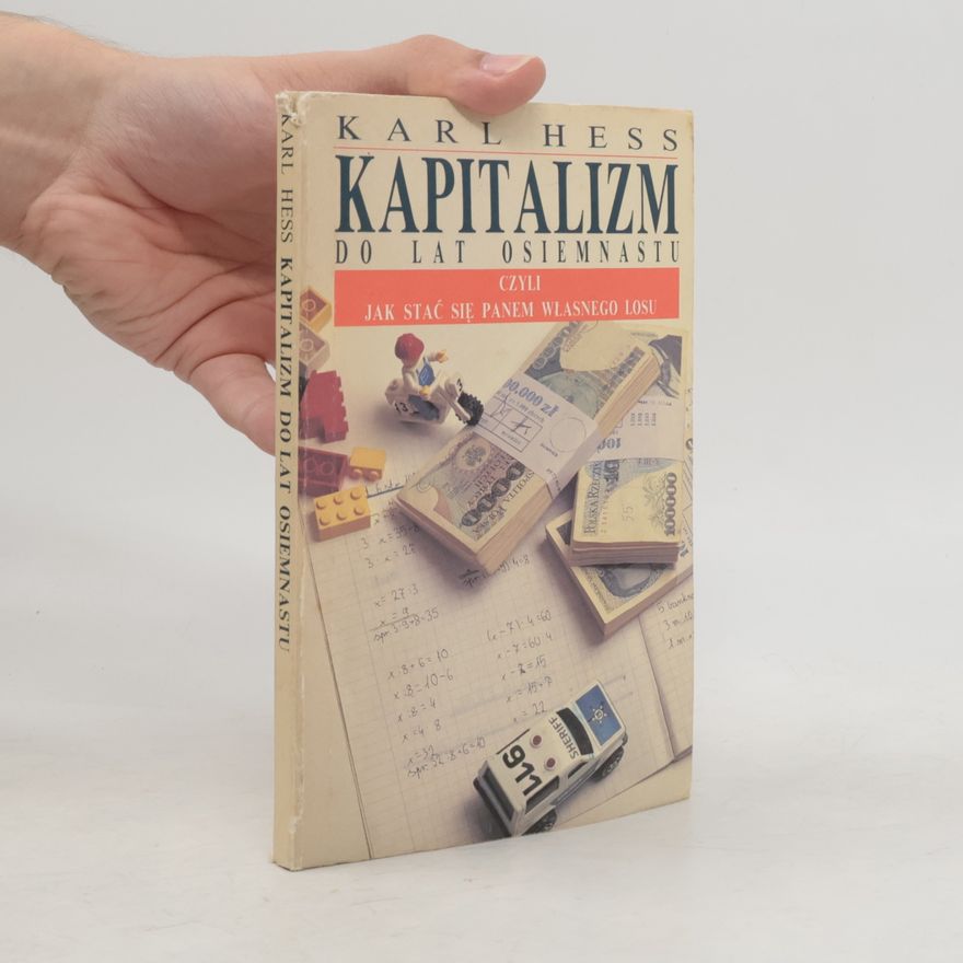 Karl Hess Kapitalizm do lat osiemnastu czyli jak stać się panem własnego losu