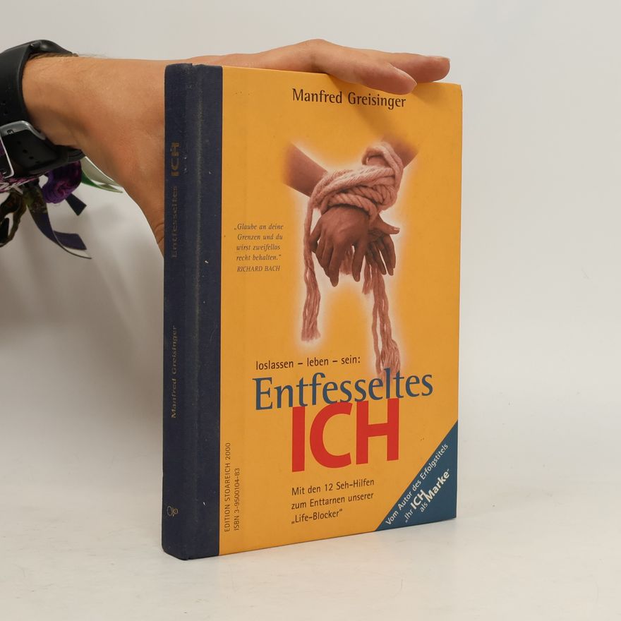 Manfred Greisinger Entfesseltes ICH