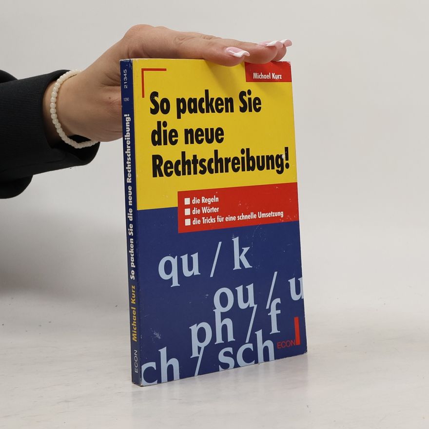 Michael Kurz So packen Sie die neue Rechtschreibung!