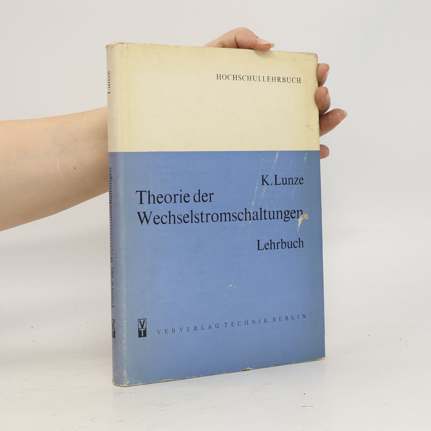 K. Lunze Theorie der Wechselstromschaltungen