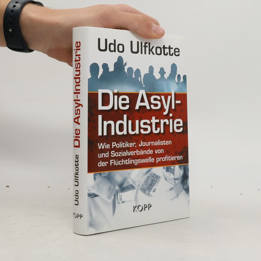 Udo Ulfkotte Die Asyl-Industrie