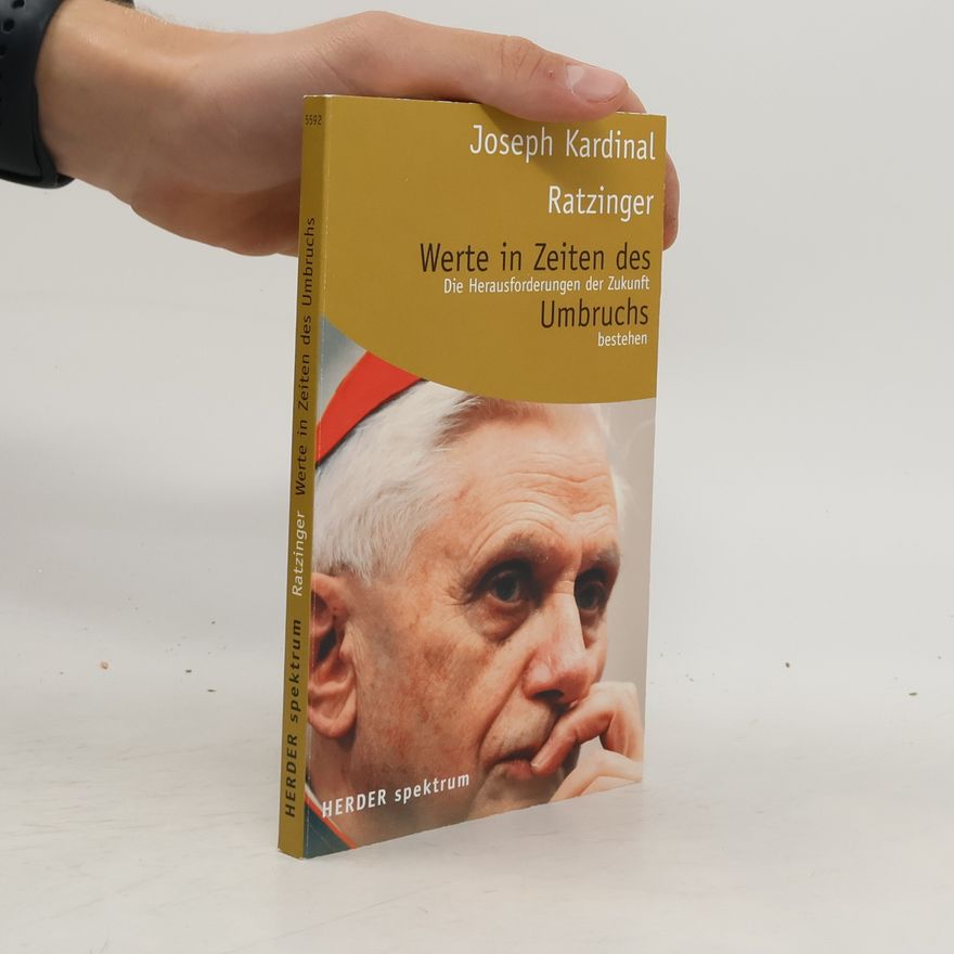 Joseph Ratzinger Werte in Zeiten des Umbruchs