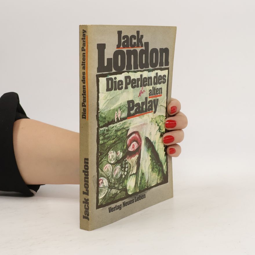 Jack London Die Perlen des alten Parlay