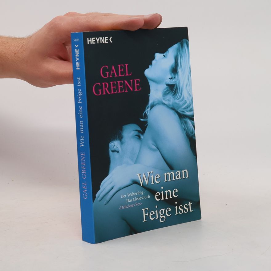 Gael Greene Wie man eine Feige isst