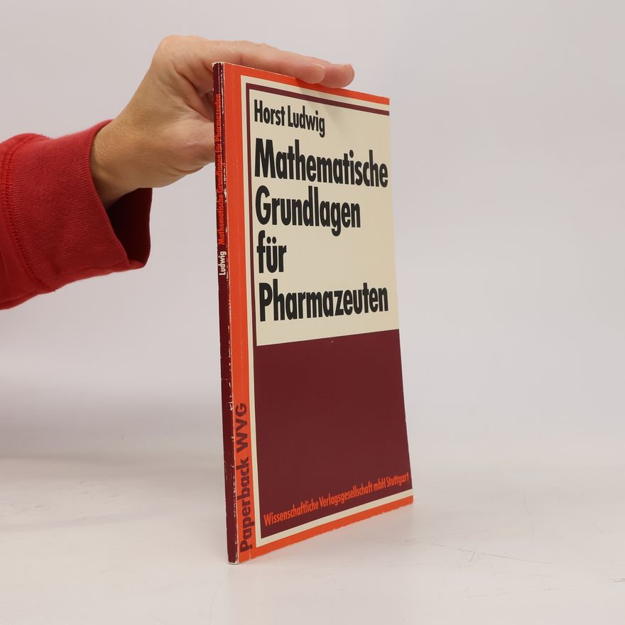 Horst Ludwig Mathematische Grundlagen für Pharmazeuten