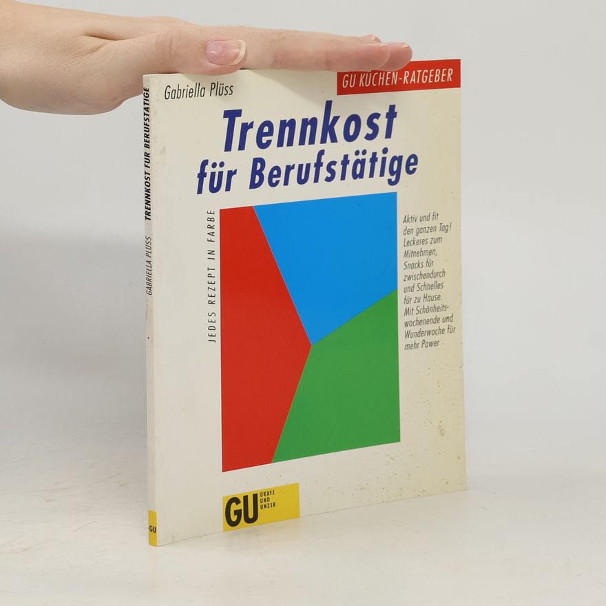 Gabriella Plüss Trennkost für Berufstätige