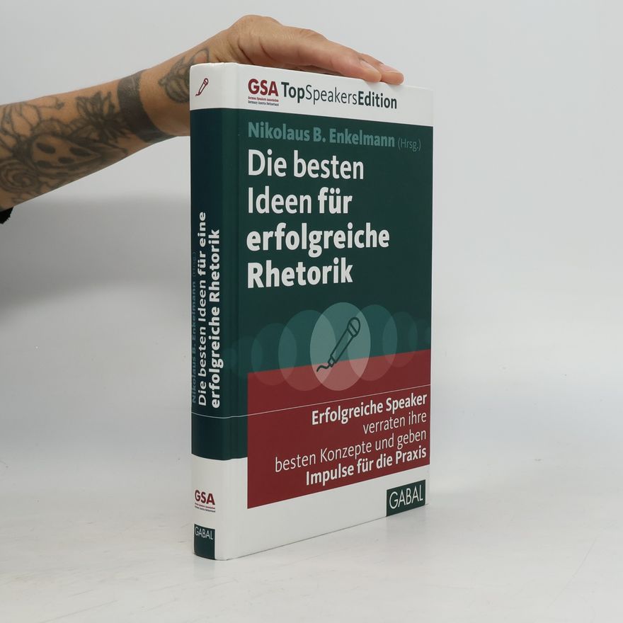Nikolaus B. Enkelmann Die besten Ideen für erfolgreiche Rhetorik