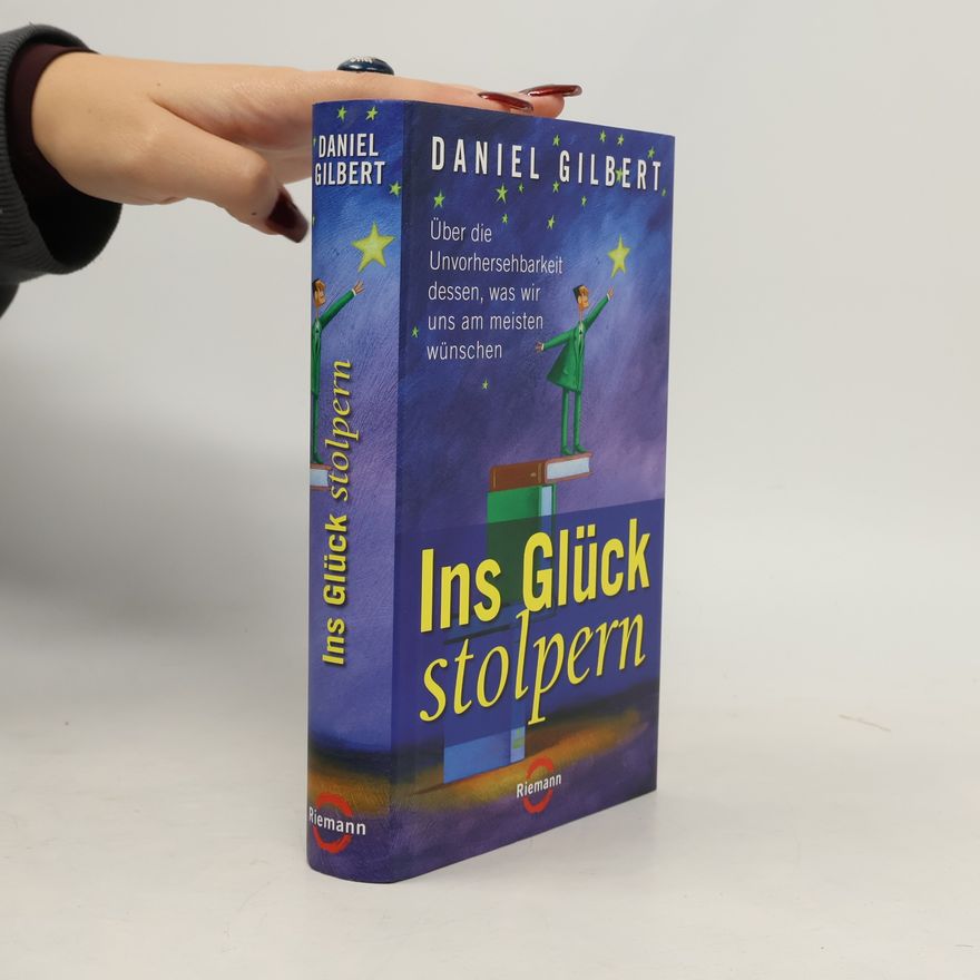 Daniel Gilbert Ins Glück stolpern