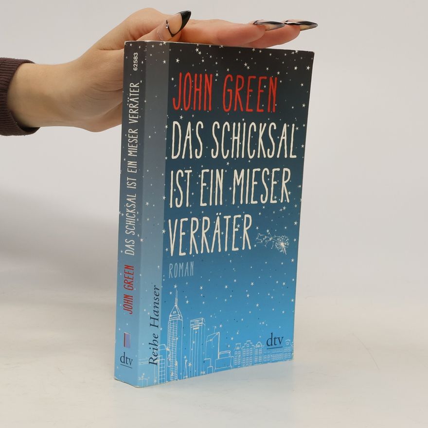John Green Das Schicksal ist ein mieser Verräter