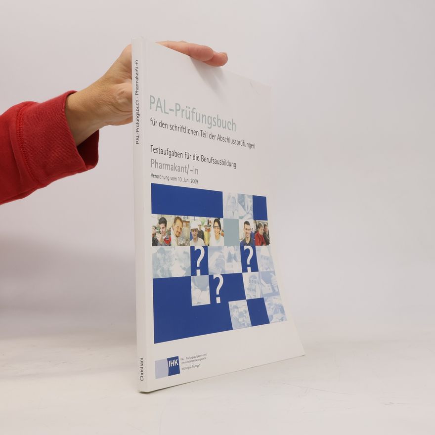 Dr.-Ing. Paul Christiani GmbH & Co. KG PAL-Prüfungsbuch für den schriftlichen Teil der Abschlussprüfungen Pharmakant/-in Verordnung vom 10. Juni 2009