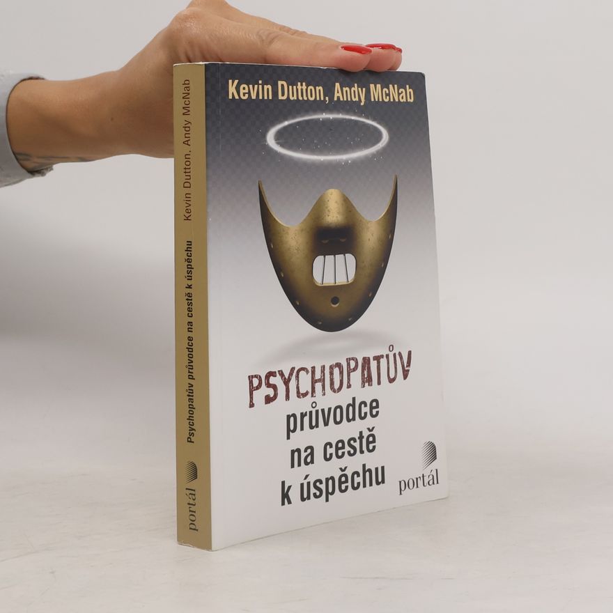 Kevin Dutton Psychopatův průvodce na cestě k úspěchu