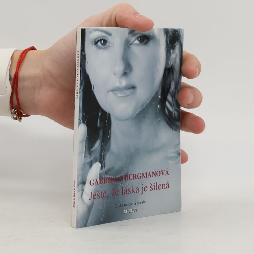 Gabriela Bergmanová Ještě, že láska je šílená
