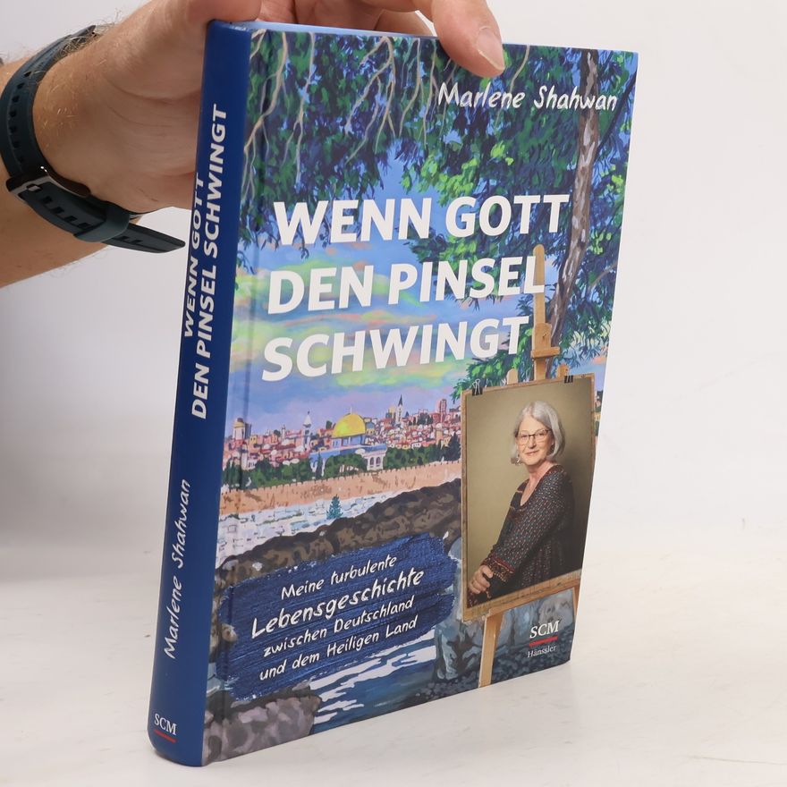 Marlene Shahwan Wenn Gott den Pinsel schwingt