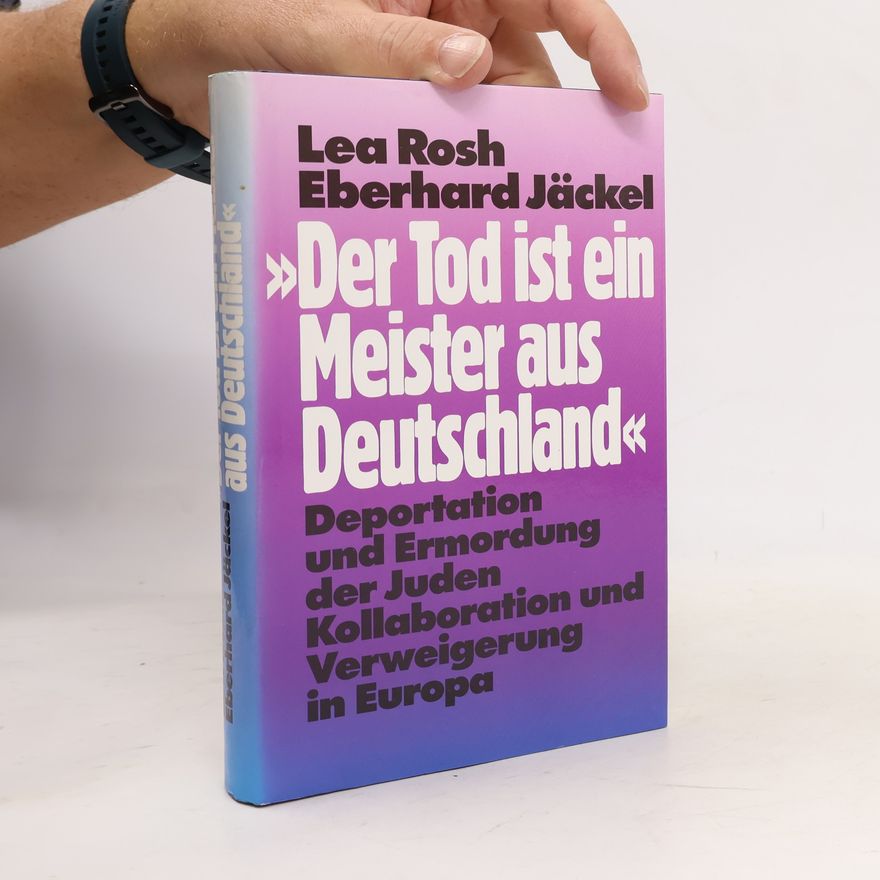 Lea Rosh Der Tod ist ein Meister aus Deutschland