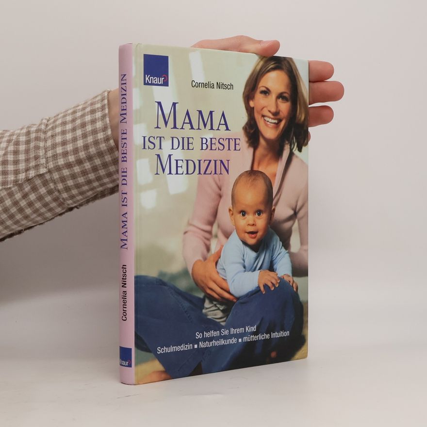 Cornelia Nitsch Mama ist die beste Medizin