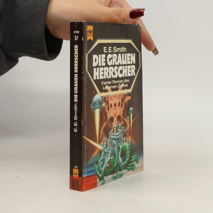 Edward Elmer Smith Lensmen-Zyklus - 4: Die grauen Herrscher