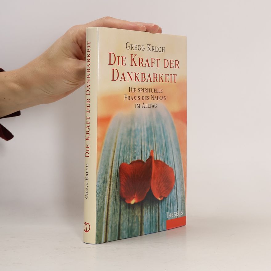 Gregg Krech Die Kraft der Dankbarkeit