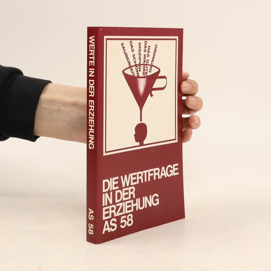 Isabel Fleischhut Schule und Erziehung: Die Wertfrage in der Erziehung - Argument Sonderband: Neue Folge