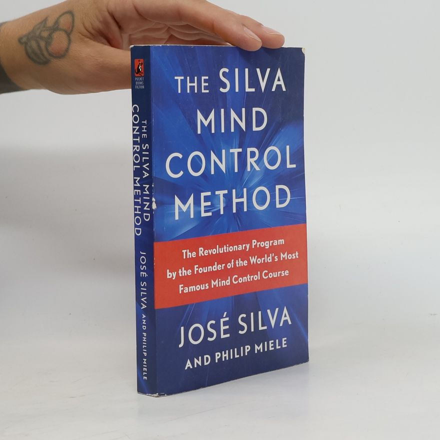 José Silva The Silva Mind Control Method