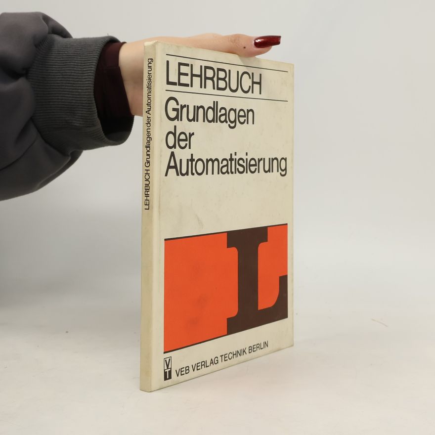 Autorenkollektiv Grundlagen der Automatisierung