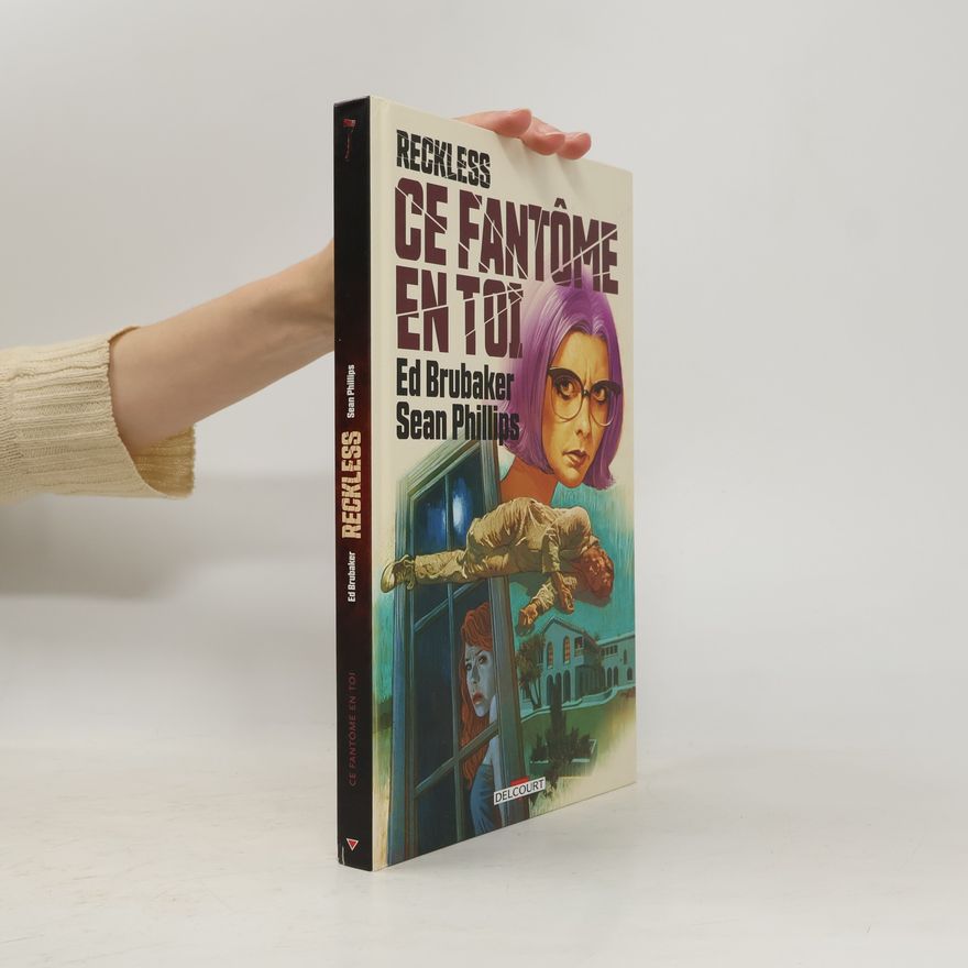 Sean Phillips Reckless - 4: Ce fantôme en toi