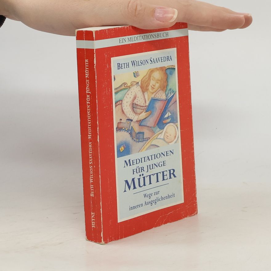 Beth Wilson Saavedra Meditationen für junge Mütter