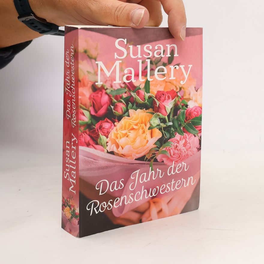 Susan Mallery Das Jahr der Rosenschwestern