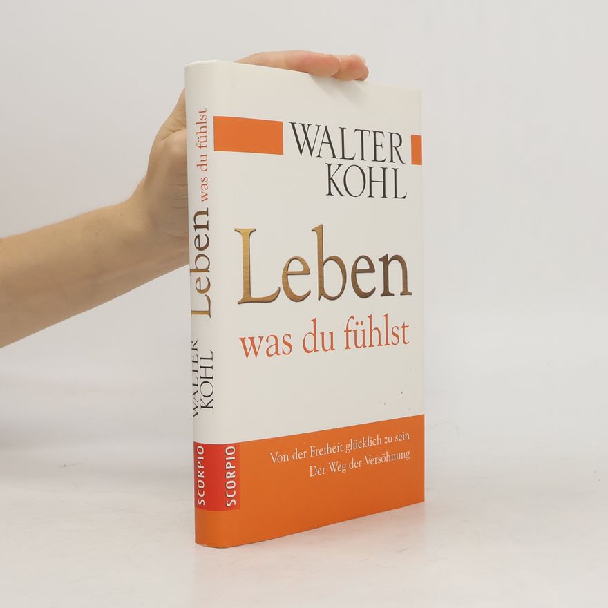 Walter Kohl Leben was du fühlst