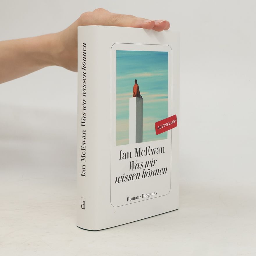Ian McEwan Was wir wissen können