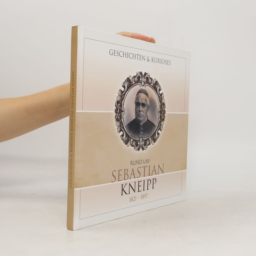 Harald Klofat Geschichten & Kurioses rund um Sebastian Kneipp
