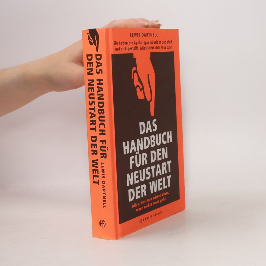 Lewis Dartnell Das Handbuch für den Neustart der Welt