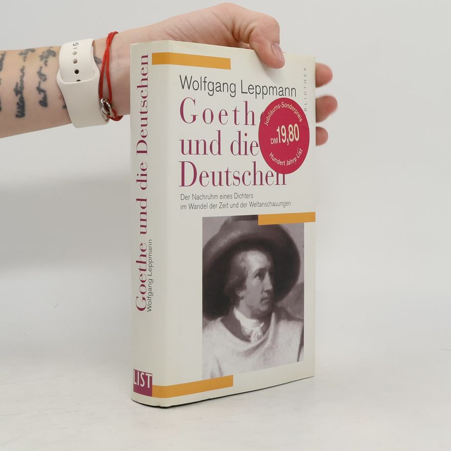Wolfgang Leppmann Goethe und die Deutschen