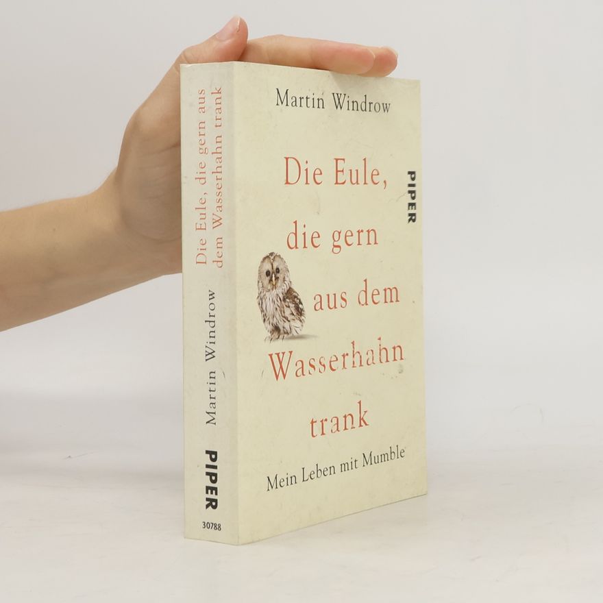 Martin Windrow Die Eule, die gern aus dem Wasserhahn trank
