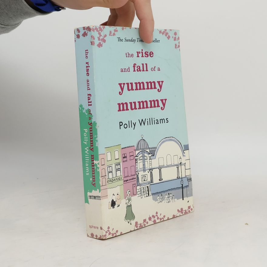 Polly Williams The rise and fall of a yummy mummy