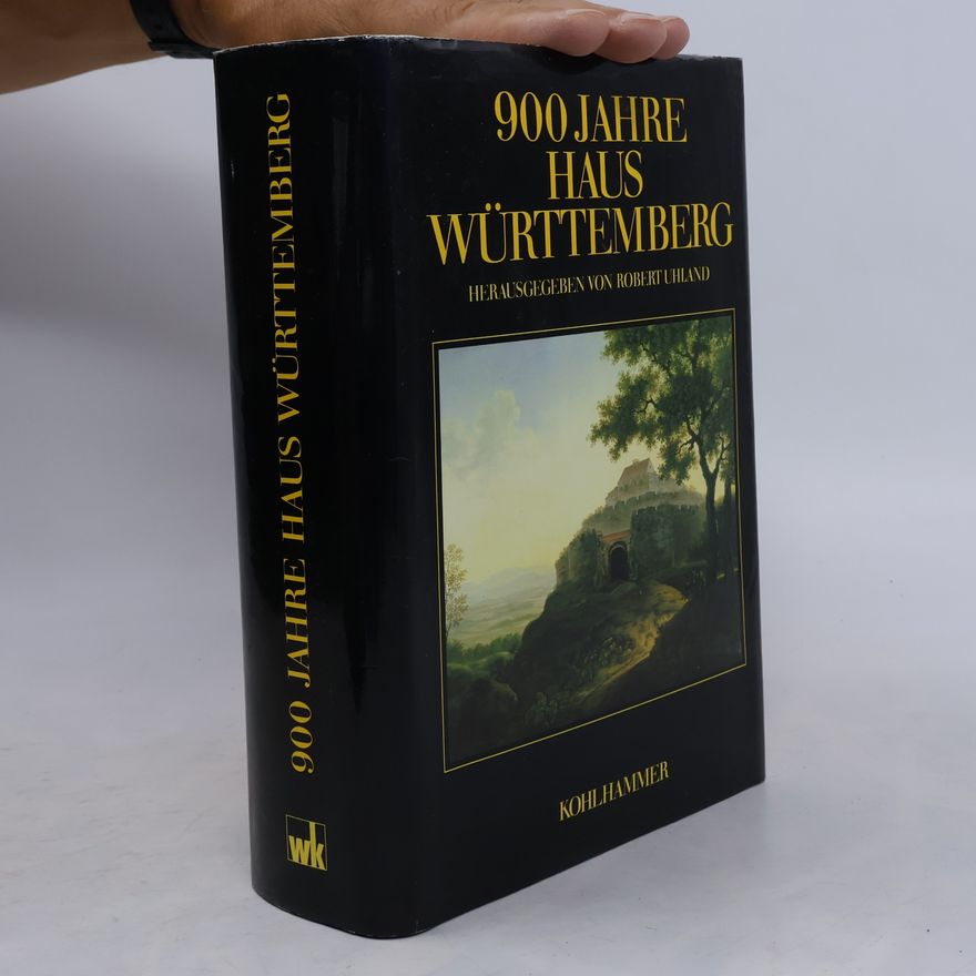 Robert Uhland 900 [Neunhundert] Jahre Haus Württemberg