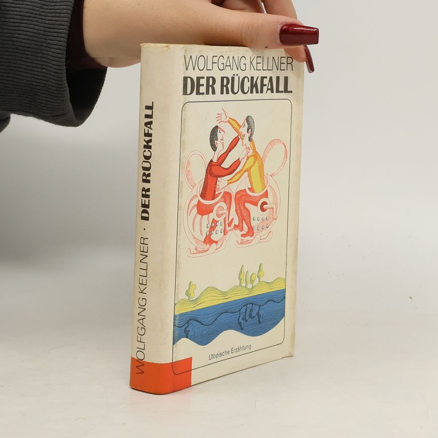 Wolfgang Kellner Der Rückfall