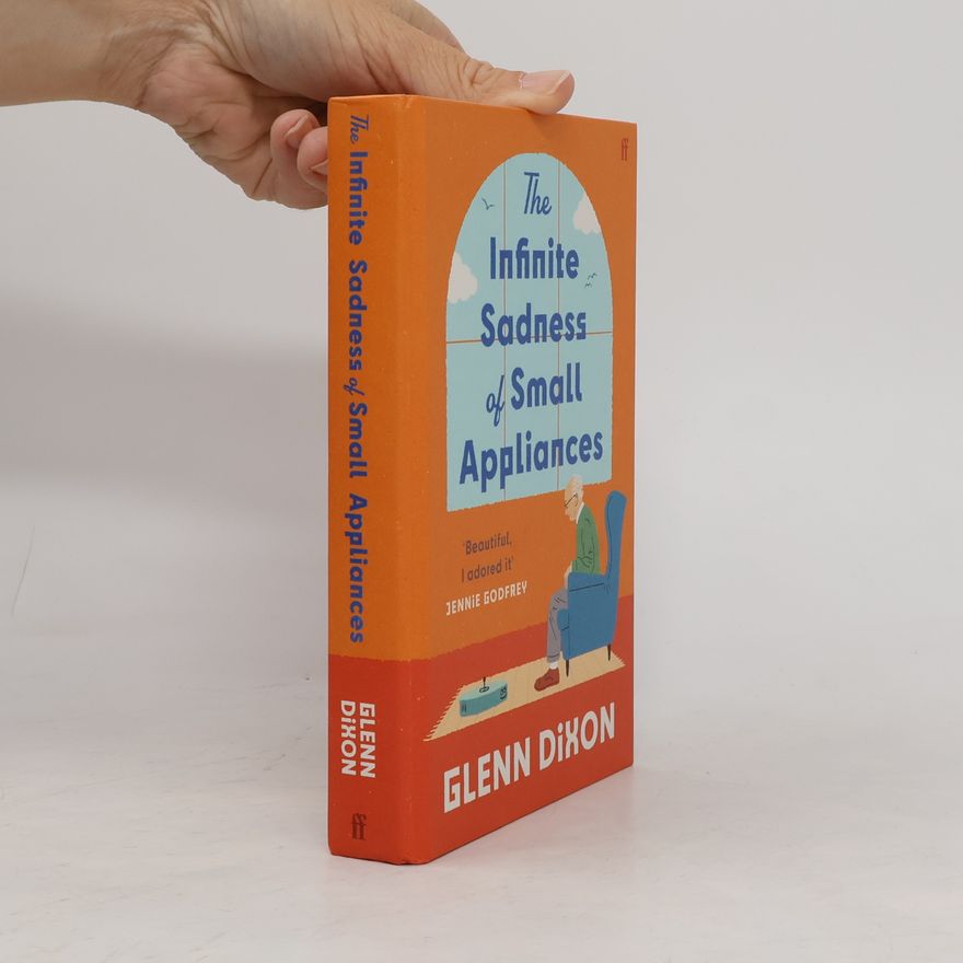 Glenn Dixon The Infinite Sadness of Small Appliances
